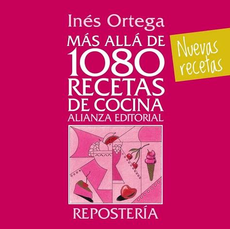 MÁS ALLÁ DE 1080 RECETAS DE COCINA. REPOSTERÍA | 9788420699127 | ORTEGA, INÉS | Llibres Parcir | Llibreria Parcir | Llibreria online de Manresa | Comprar llibres en català i castellà online