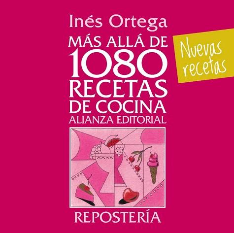 MÁS ALLÁ DE 1080 RECETAS DE COCINA. REPOSTERÍA | 9788420699127 | ORTEGA, INÉS | Llibres Parcir | Librería Parcir | Librería online de Manresa | Comprar libros en catalán y castellano online