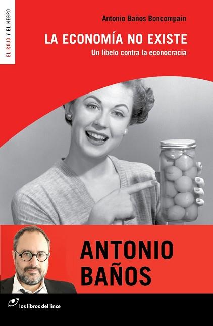 LA ECONOMÍA NO EXISTE (NUEVA EDICIÓN) | 9788415070597 | BAÑOS BONCOMPAIN, ANTONIO | Llibres Parcir | Llibreria Parcir | Llibreria online de Manresa | Comprar llibres en català i castellà online
