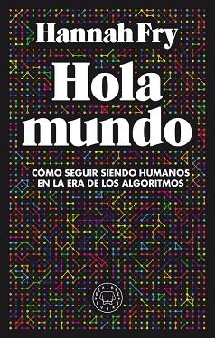 HOLA MUNDO | 9788417552411 | FRY, HANNAH | Llibres Parcir | Librería Parcir | Librería online de Manresa | Comprar libros en catalán y castellano online