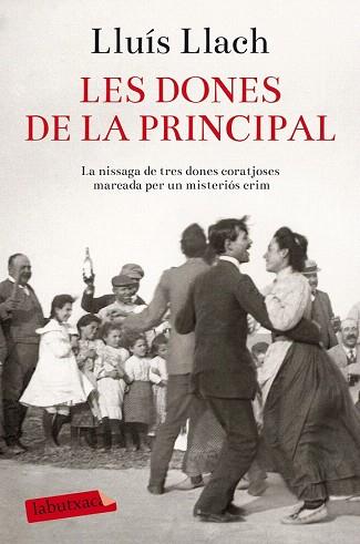 LES DONES DE LA PRINCIPAL | 9788416334612 | LLUÍS LLACH | Llibres Parcir | Llibreria Parcir | Llibreria online de Manresa | Comprar llibres en català i castellà online