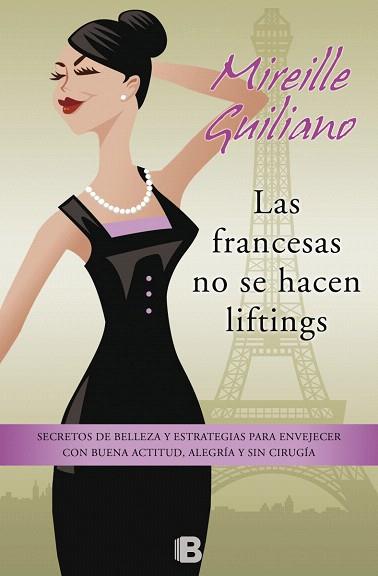 LAS FRANCESAS NO SE HACEN LIFTINGS | 9788466654814 | GUILIANO, MIREILLE | Llibres Parcir | Librería Parcir | Librería online de Manresa | Comprar libros en catalán y castellano online
