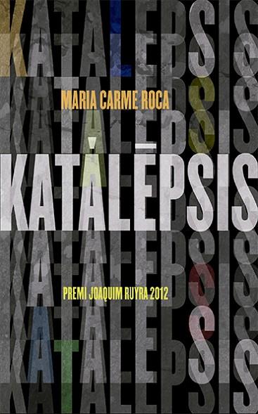 KATALEPSIS | 9788424673512 | ROCA, MARIA CARME | Llibres Parcir | Librería Parcir | Librería online de Manresa | Comprar libros en catalán y castellano online