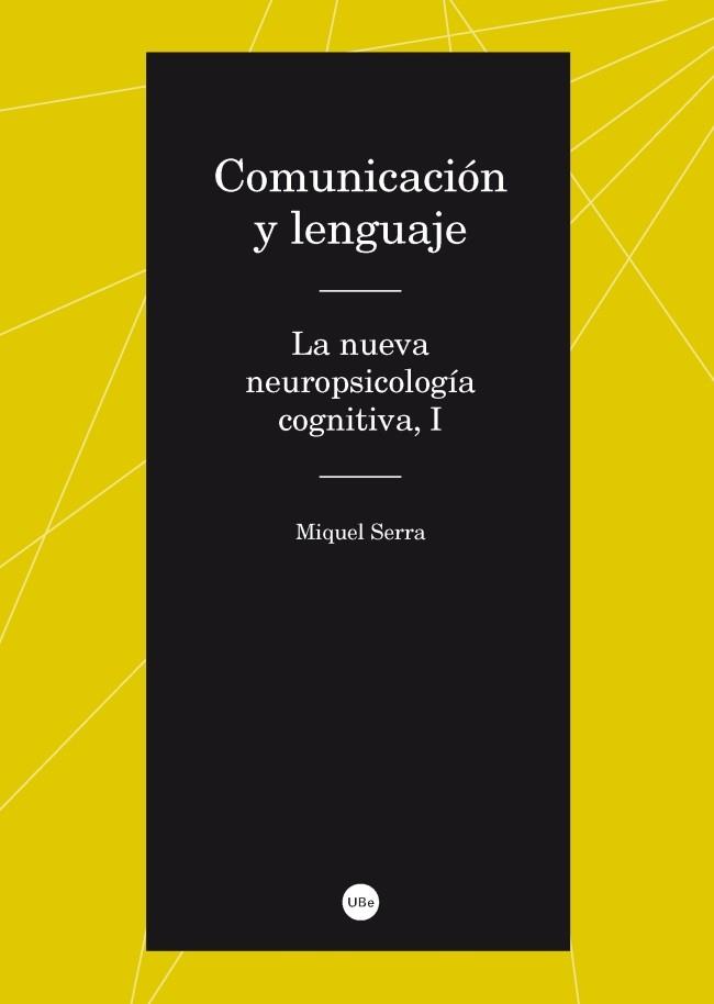 COMUNICACIÓN Y LENGUAJE. LA NUEVA NEUROPSICOLOGÍA COGNITIVA, I | 9788447537099 | SERRA RAVENTÓS, MIQUEL | Llibres Parcir | Librería Parcir | Librería online de Manresa | Comprar libros en catalán y castellano online