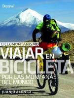 CICLOMONTAÑISMO: VIAJAR EN BICICLETA POR LAS MONTAÑAS DEL MUNDO | 9788498295573 | ALONSO CHECA, JUAN JOSÉ | Llibres Parcir | Librería Parcir | Librería online de Manresa | Comprar libros en catalán y castellano online