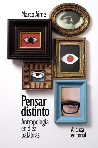 PENSAR DISTINTO: ANTROPOLOGÍA EN DIEZ PALABRAS | 9788413629186 | AIME, MARCO | Llibres Parcir | Llibreria Parcir | Llibreria online de Manresa | Comprar llibres en català i castellà online