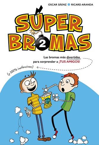 SUPER BROMAS 2. LAS BROMAS MÁS DIVERTIDAS PARA SORPRENDER A TUS AMIGOS | 9788490435878 | SAENZ, OSCAR/ARANDA, RICARD | Llibres Parcir | Librería Parcir | Librería online de Manresa | Comprar libros en catalán y castellano online