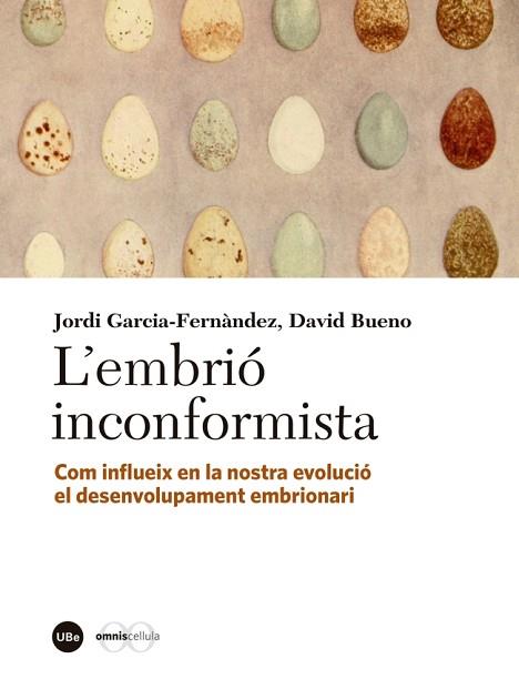 L' EMBRIO INCONFORMISTA | 9788447540051 | BUENO TORRENS, DAVID/GARCÍA FERNÀNDEZ, JORDI | Llibres Parcir | Llibreria Parcir | Llibreria online de Manresa | Comprar llibres en català i castellà online