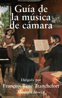 GUIA DE LA MUSICA DE CAMARA | 9788420651224 | DIRIGIDA FRANCOIS RENE TRANCHEFORT | Llibres Parcir | Llibreria Parcir | Llibreria online de Manresa | Comprar llibres en català i castellà online