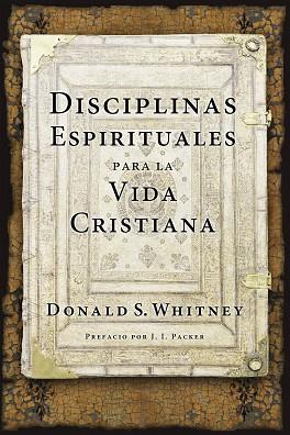 DISCIPLINAS ESPIRITUALES PARA LA VIDA CRISTIANA | PODI96785 | WHITNEY  DONALD S. | Llibres Parcir | Llibreria Parcir | Llibreria online de Manresa | Comprar llibres en català i castellà online