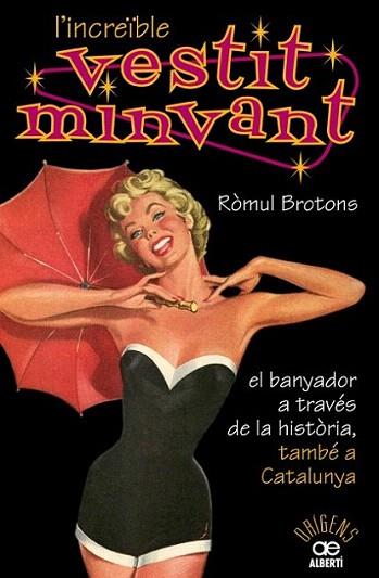 L INCREIBLE VESTIT MINVANT EL BANYADOR TRAVES HISTORIA | 9788472460904 | ROMUL BROTONS | Llibres Parcir | Librería Parcir | Librería online de Manresa | Comprar libros en catalán y castellano online