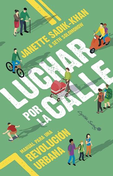 LUCHAR POR LA CALLE | 9788412779769 | SADIK-KHAN, JANETTE / SOLOMONOW, SETH | Llibres Parcir | Llibreria Parcir | Llibreria online de Manresa | Comprar llibres en català i castellà online