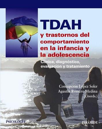 TDAH Y TRASTORNOS DEL COMPORTAMIENTO EN LA INFANCIA Y LA ADOLESCENCIA | 9788436829945 | LÓPEZ SOLER, CONCEPCIÓN/ROMERO MEDINA, AGUSTÍN | Llibres Parcir | Librería Parcir | Librería online de Manresa | Comprar libros en catalán y castellano online