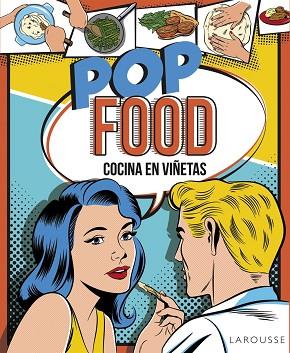 POP FOOD. COCINA EN VIÑETAS | 9788416368662 | LAROUSSE EDITORIAL | Llibres Parcir | Librería Parcir | Librería online de Manresa | Comprar libros en catalán y castellano online