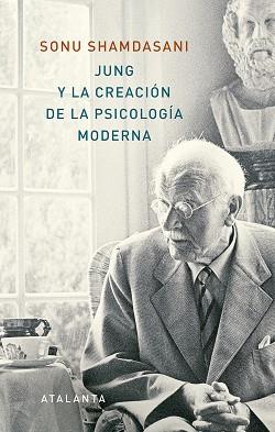 JUNG Y LA CREACIÓN DE LA PSICOLOGÍA MODERNA | 9788494905407 | SHAMDASANI, SONU | Llibres Parcir | Librería Parcir | Librería online de Manresa | Comprar libros en catalán y castellano online