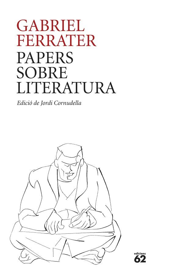 PAPERS SOBRE LITERATURA | 9788429781205 | FERRATER, GABRIEL | Llibres Parcir | Librería Parcir | Librería online de Manresa | Comprar libros en catalán y castellano online