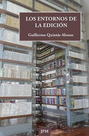 LOS ENTORNOS DE LA EDICIÓN | 9788415499244 | QUINTÁS ALONSO, GUILLERMO | Llibres Parcir | Librería Parcir | Librería online de Manresa | Comprar libros en catalán y castellano online
