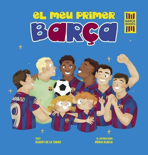 EL MEU PRIMER BARÇA | 9788419430052 | TORRE, ALBERT DE LA/ALBESA, NÚRIA | Llibres Parcir | Llibreria Parcir | Llibreria online de Manresa | Comprar llibres en català i castellà online