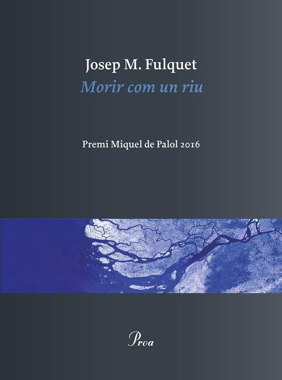 MORIR COM UN RIU | 9788475886473 | JOSEP MARIA FULQUET | Llibres Parcir | Llibreria Parcir | Llibreria online de Manresa | Comprar llibres en català i castellà online