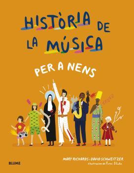 HISTÒRIA DE LA MÚSICA PER A NENS | 9788418459665 | RICHARDS, MARY/SCHWEITZER, DAVID/BLAKE, ROSE | Llibres Parcir | Librería Parcir | Librería online de Manresa | Comprar libros en catalán y castellano online