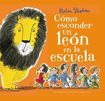 CÓMO ESCONDER UN LEÓN EN LA ESCUELA | 9788448850821 | STEPHENS, HELEN | Llibres Parcir | Librería Parcir | Librería online de Manresa | Comprar libros en catalán y castellano online