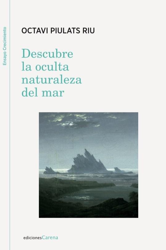 DESCUBRE LA OCULTA NATURALEZA DEL MAR | 9788417258054 | PIULATS, OCTAVI | Llibres Parcir | Librería Parcir | Librería online de Manresa | Comprar libros en catalán y castellano online