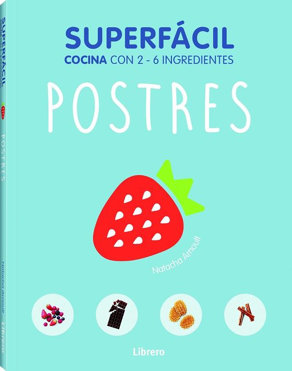 SUPERFÁCIL POSTRES | 9789089988454 | NATACHA AMOUFF | Llibres Parcir | Llibreria Parcir | Llibreria online de Manresa | Comprar llibres en català i castellà online