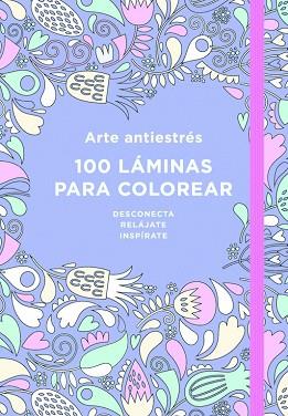 ARTE ANTIESTRÉS: 100 LÁMINAS PARA COLOREAR | 9788401018183 | VARIOS AUTORES | Llibres Parcir | Librería Parcir | Librería online de Manresa | Comprar libros en catalán y castellano online