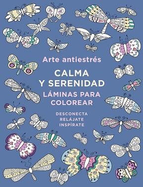 ARTE ANTIESTRÉS: CALMA Y SERENIDAD. LÁMINAS PARA COLOREAR | 9788401017445 | VARIOS AUTORES | Llibres Parcir | Librería Parcir | Librería online de Manresa | Comprar libros en catalán y castellano online
