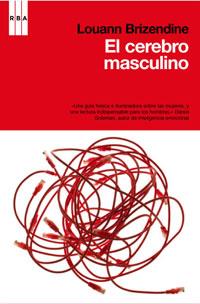 EL CEREBRO MASCULINO claves cientificas piensan actuan hom | 9788498678000 | BRIZENDINE LOUANN | Llibres Parcir | Librería Parcir | Librería online de Manresa | Comprar libros en catalán y castellano online