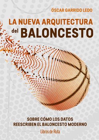 LA NUEVA ARQUITECTURA DEL BALONCESTO | 9791387955199 | ÓSCAR GARRIDO LEDO | Llibres Parcir | Llibreria Parcir | Llibreria online de Manresa | Comprar llibres en català i castellà online