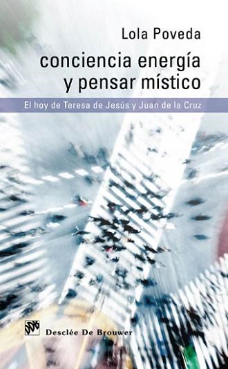CONCIENCIA ENERGIA Y PENSAR MISTICO | 9788433025012 | POVEDA LOLA | Llibres Parcir | Librería Parcir | Librería online de Manresa | Comprar libros en catalán y castellano online