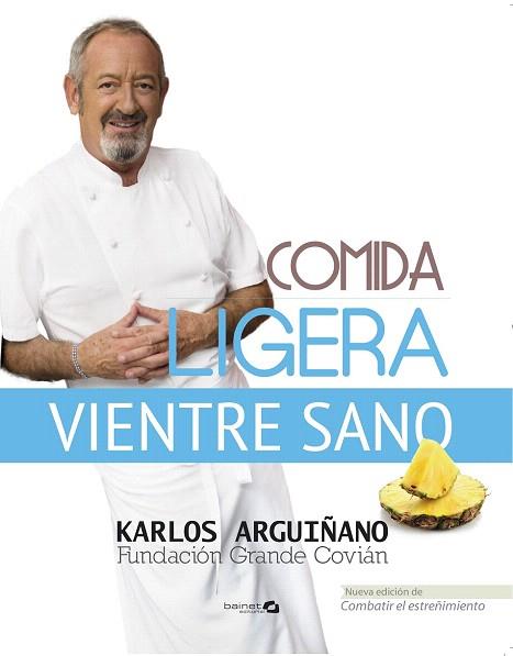 COMIDA LIGERA, VIENTRE SANO | 9788496177888 | ARGUIÑANO, KARLOS/COVIÁN, FUNDACIÓN GRANDE | Llibres Parcir | Llibreria Parcir | Llibreria online de Manresa | Comprar llibres en català i castellà online