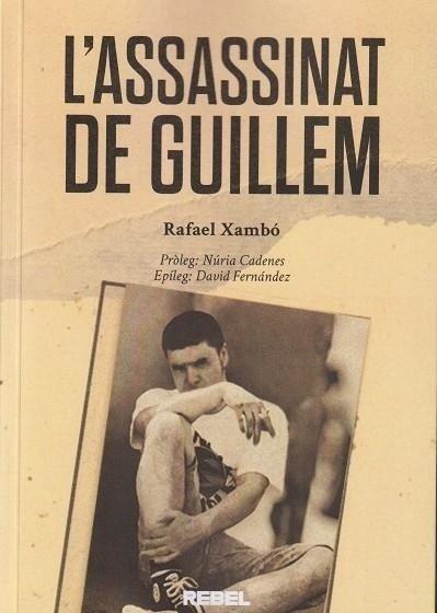 L’ASSASINAT DE GUILLEM | 9788409829545 | XAMBÓ, RAFAEL | Llibres Parcir | Llibreria Parcir | Llibreria online de Manresa | Comprar llibres en català i castellà online