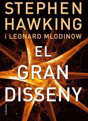 EL GRAN DISSENY | 9788466413381 | STEPHEN HAWKING | Llibres Parcir | Librería Parcir | Librería online de Manresa | Comprar libros en catalán y castellano online