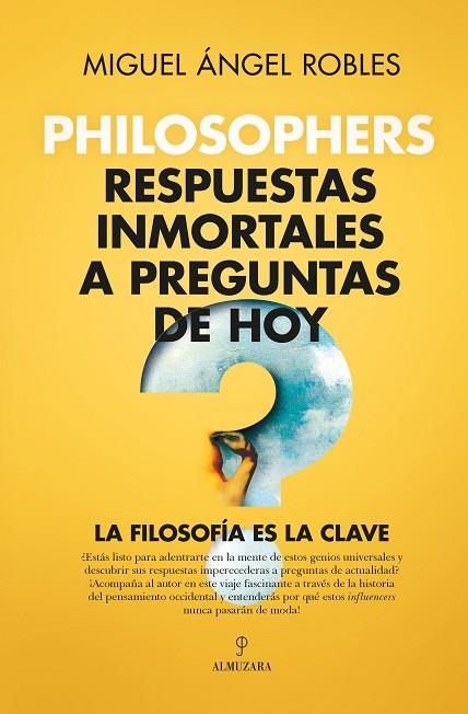 PHILOSOPHERS. RESPUESTAS INMORTALES A PREGUNTAS DE HOY | 9788411315401 | MIGUEL ÁNGEL ROBLES GÓMEZ | Llibres Parcir | Llibreria Parcir | Llibreria online de Manresa | Comprar llibres en català i castellà online