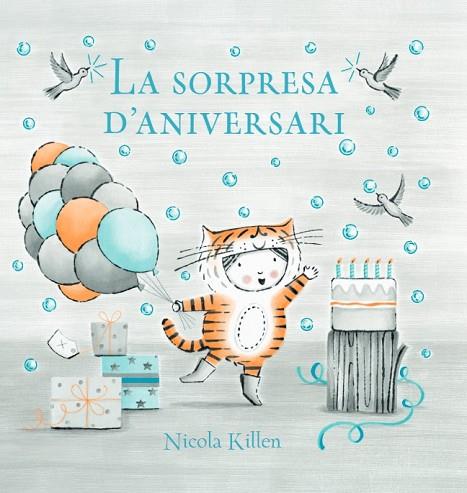LA SORPRESA D'ANIVERSARI | 9788448866969 | KILLEN, NICOLA | Llibres Parcir | Llibreria Parcir | Llibreria online de Manresa | Comprar llibres en català i castellà online