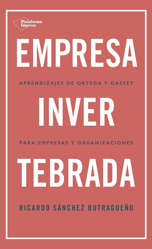 EMPRESA INVERTEBRADA | 9788418285813 | SÁNCHEZ BUTRAGUEÑO, RICARDO | Llibres Parcir | Llibreria Parcir | Llibreria online de Manresa | Comprar llibres en català i castellà online