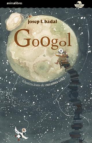 GOOGOL | 9788417599966 | BADAL, JOSEP L. | Llibres Parcir | Librería Parcir | Librería online de Manresa | Comprar libros en catalán y castellano online