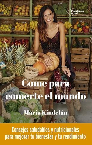 COME PARA COMERTE EL MUNDO | 9788418285950 | KINDELÁN, MARÍA | Llibres Parcir | Llibreria Parcir | Llibreria online de Manresa | Comprar llibres en català i castellà online