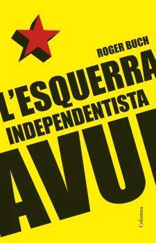 L'ESQUERRA INDEPENDENTISTA AVUI | 9788466408196 | ROGER BUCH | Llibres Parcir | Llibreria Parcir | Llibreria online de Manresa | Comprar llibres en català i castellà online