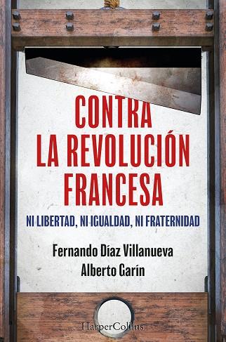 CONTRA LA REVOLUCIÓN FRANCESA | 9788410640252 | GARÍN, ALBERTO/DÍAZ VILLANUEVA, FERNANDO | Llibres Parcir | Librería Parcir | Librería online de Manresa | Comprar libros en catalán y castellano online
