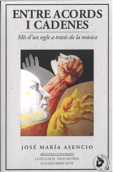 ENTRE ACORDS I CADENES | 9788412664485 | ASENCIO GALLEGO, JOSE MARÍA | Llibres Parcir | Librería Parcir | Librería online de Manresa | Comprar libros en catalán y castellano online