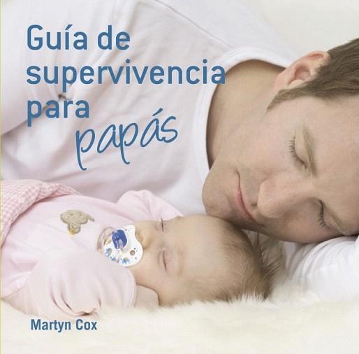 GUIA SUPERVIVENCIA PARA PAPAS | 9788425344145 | COX MARTYN | Llibres Parcir | Llibreria Parcir | Llibreria online de Manresa | Comprar llibres en català i castellà online