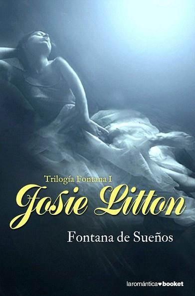 FONTANA DE SUEÑOS trilogia fontana I | 9788408090274 | JOSIE LITTON | Llibres Parcir | Librería Parcir | Librería online de Manresa | Comprar libros en catalán y castellano online