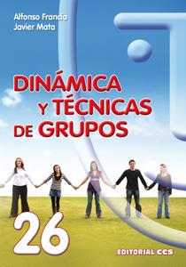 DINÁMICA Y TÉCNICAS DE GRUPOS | 9788498422184 | FRANCIA HERNÁNDEZ, ALFONSO / MATA SAIZ, JAVIER | Llibres Parcir | Llibreria Parcir | Llibreria online de Manresa | Comprar llibres en català i castellà online