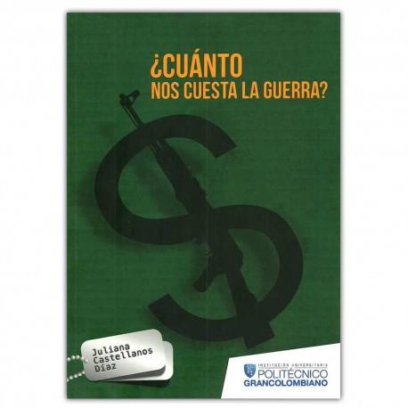 ¿CUÁNTO NOS CUESTA LA GUERRA? COSTOS DEL CONFLICTO ARMADO COLOMBIANO EN LA ÚLTIMA DÉCADA | PODI62916 | CASTELLANOS DÍAZ  JULIANA | Llibres Parcir | Librería Parcir | Librería online de Manresa | Comprar libros en catalán y castellano online