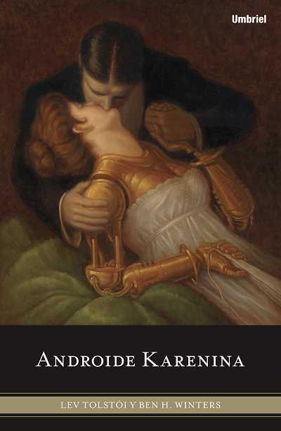ANDROIDE KARENINA | 9788489367913 | LEV TOSLTOI BEN H WINTERS | Llibres Parcir | Llibreria Parcir | Llibreria online de Manresa | Comprar llibres en català i castellà online