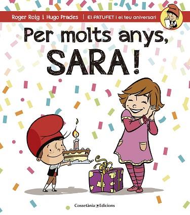 PER MOLTS ANYS, SARA (PATUFET I EL TEU ANIVERSARI) | 9788490344484 | ROIG CÉSAR, ROGER | Llibres Parcir | Llibreria Parcir | Llibreria online de Manresa | Comprar llibres en català i castellà online