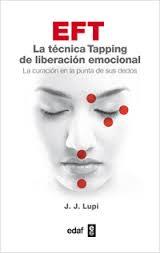 EFT LA TECNICA TAPPING DE LIBERACION EMOCIONAL | 9788441432659 | LUPI,J J | Llibres Parcir | Librería Parcir | Librería online de Manresa | Comprar libros en catalán y castellano online